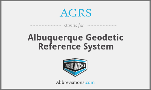 AGRS - Albuquerque Geodetic Reference System