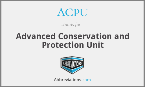 ACPU - Advanced Conservation and Protection Unit