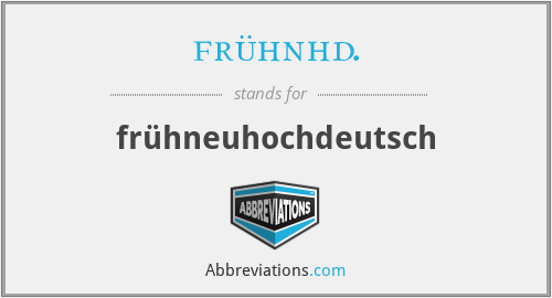What does FRÜHNHD. stand for?