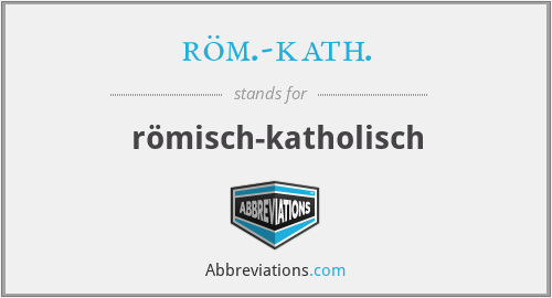 What does RÖM.-KATH. stand for?