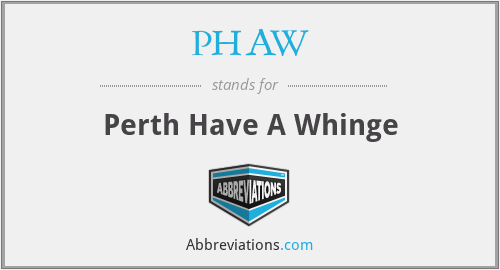 PHAW - Perth Have A Whinge
