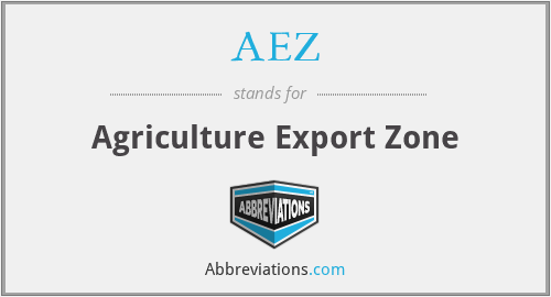 What does AEZ stand for?
