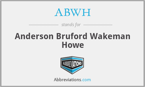 ABWH - Anderson Bruford Wakeman Howe