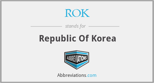 What does ROK stand for?