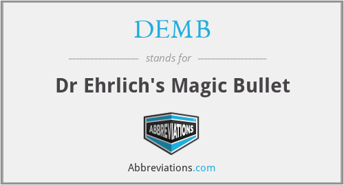 DEMB - Dr Ehrlich's Magic Bullet