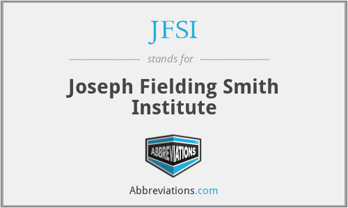 JFSI - Joseph Fielding Smith Institute