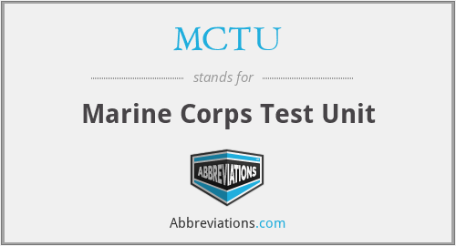 MCTU - Marine Corps Test Unit
