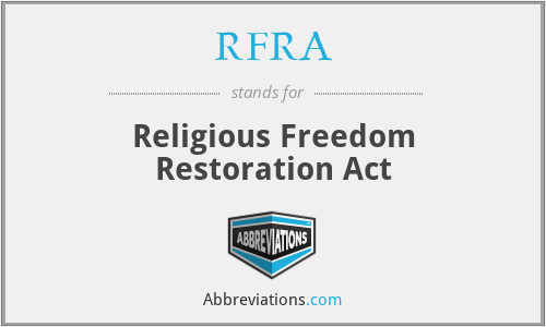 RFRA - Religious Freedom Restoration Act
