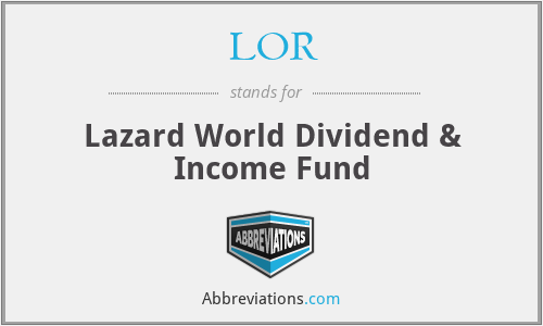 LOR - Lazard World Dividend & Income Fund