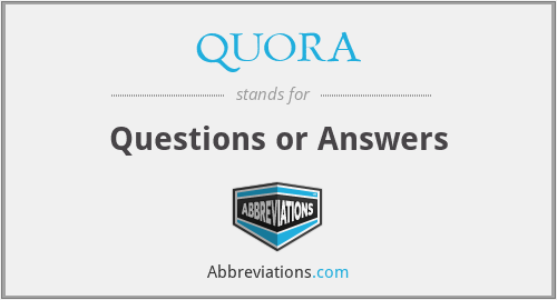 What does QUORA stand for?
