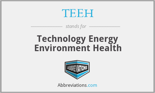 What does TEEH stand for?