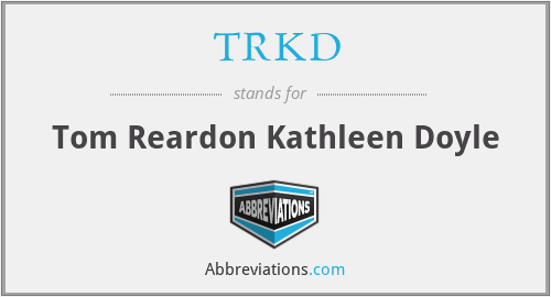 What does TRKD stand for?