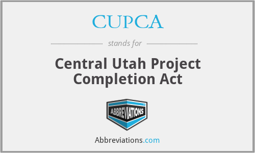 CUPCA - Central Utah Project Completion Act