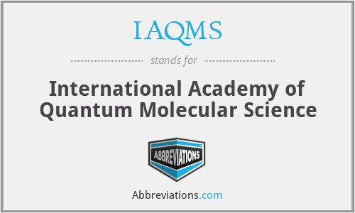 IAQMS - International Academy of Quantum Molecular Science