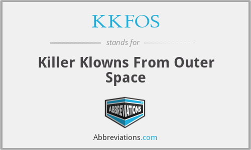 KKFOS - Killer Klowns From Outer Space