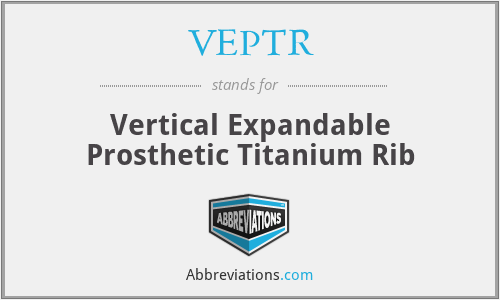 VEPTR - Vertical Expandable Prosthetic Titanium Rib