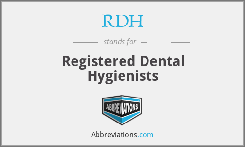 RDH - Registered Dental Hygienists