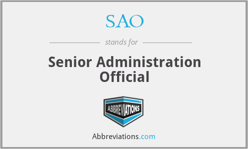 SAO - Senior Administration Official