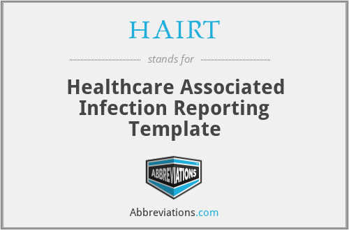 HAIRT - Healthcare Associated Infection Reporting Template