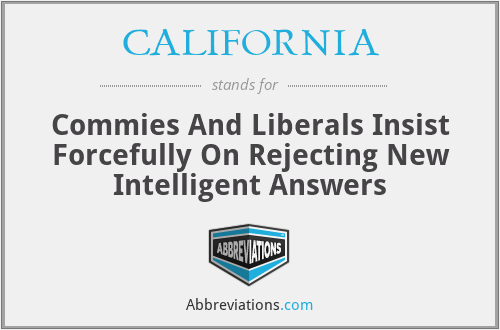 CALIFORNIA - Commies And Liberals Insist Forcefully On Rejecting New Intelligent Answers