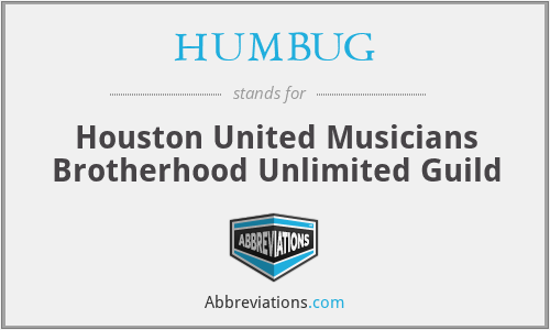 HUMBUG - Houston United Musicians Brotherhood Unlimited Guild