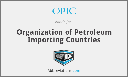 OPIC - Organization of Petroleum Importing Countries