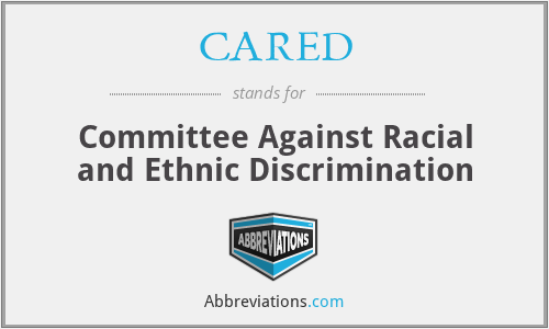 CARED - Committee Against Racial and Ethnic Discrimination