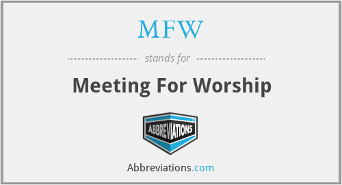 MFW - Meeting For Worship