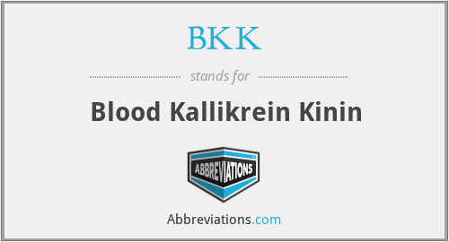 BKK - Blood Kallikrein Kinin