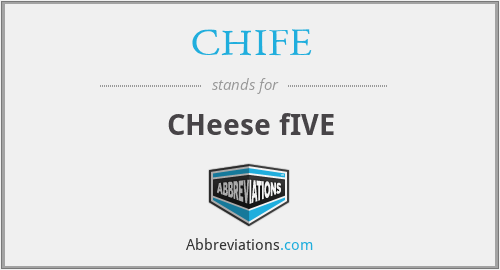 CHIFE - CHeese fIVE