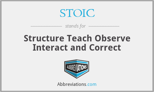 STOIC - Structure Teach Observe Interact and Correct