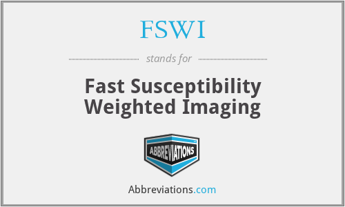 FSWI - Fast Susceptibility Weighted Imaging