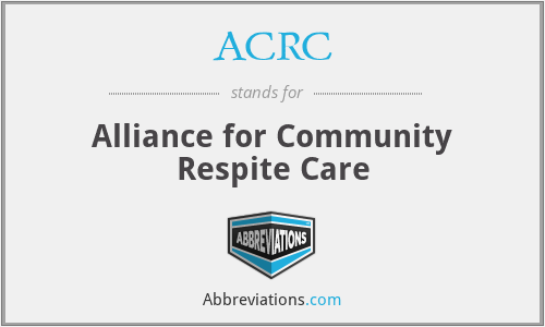 ACRC - Alliance for Community Respite Care