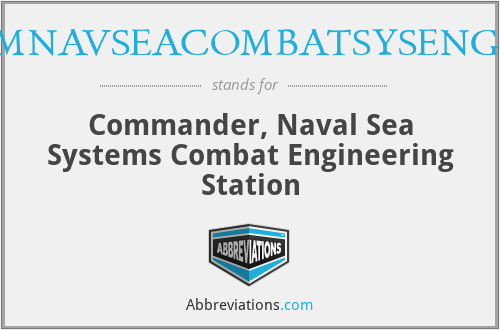 COMNAVSEACOMBATSYSENGSTA - Commander, Naval Sea Systems Combat Engineering Station
