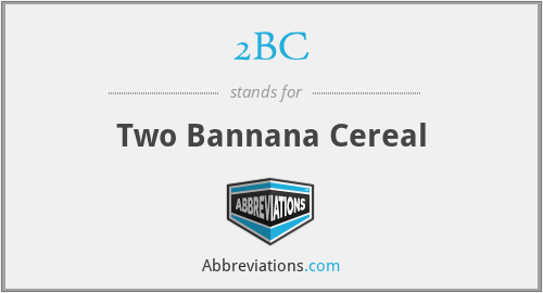 What does 2BC stand for?