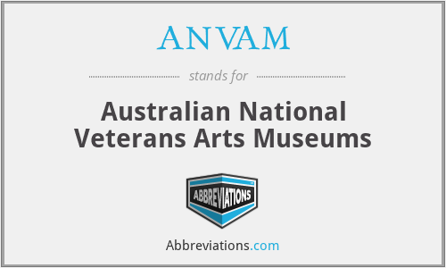 ANVAM - Australian National Veterans Arts Museums