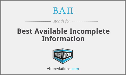 BAII - Best Available Incomplete Information