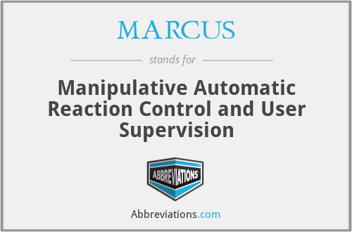 MARCUS - Manipulative Automatic Reaction Control and User Supervision