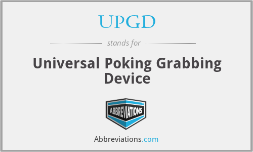 UPGD - Universal Poking Grabbing Device