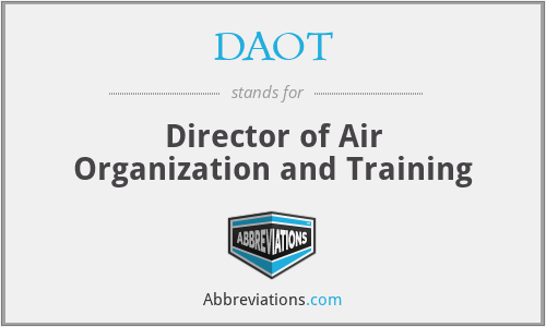 DAOT - Director of Air Organization and Training
