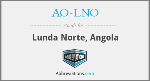 AO-LNO - Lunda Norte, Angola
