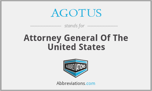 AGOTUS - Attorney General Of The United States