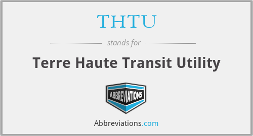 What does THTU stand for?