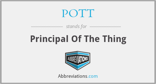 POTT - Principal Of The Thing