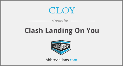 CLOY - Clash Landing On You