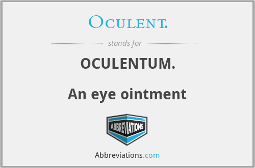 What does OCULENT. stand for?