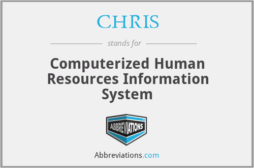 CHRIS - Computerized Human Resources Information System