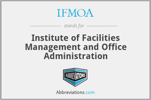 IFMOA - Institute of Facilities Management and Office Administration