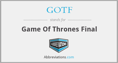 GOTF - Game Of Thrones Final