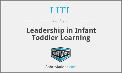 LITL - Leadership in Infant Toddler Learning